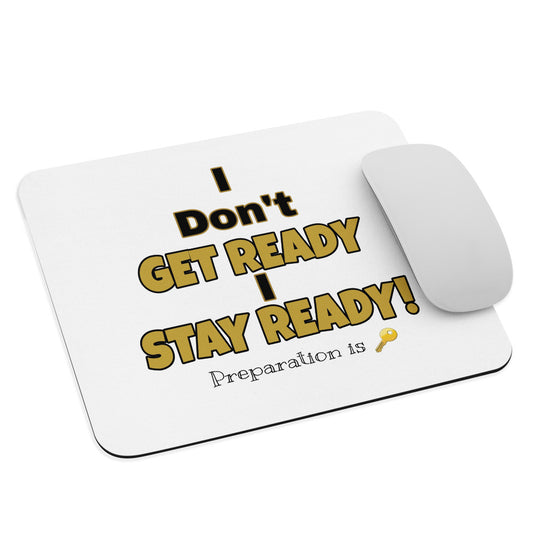 STAY Ready Mouse pad