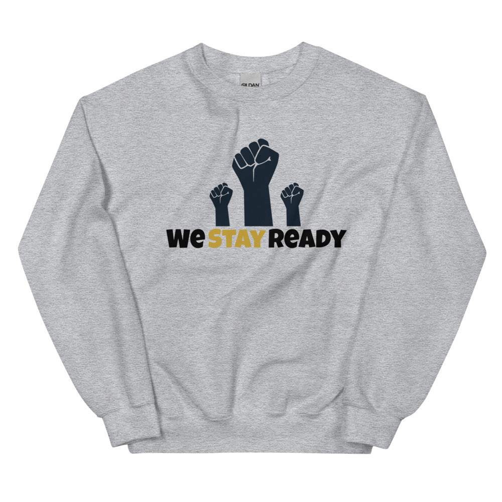 We STAY Ready Sweatshirt (Unisex)