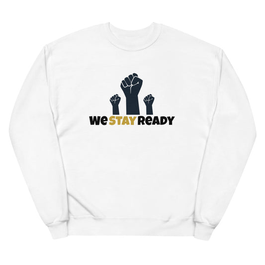 We STAY Ready Fleece Sweatshirt